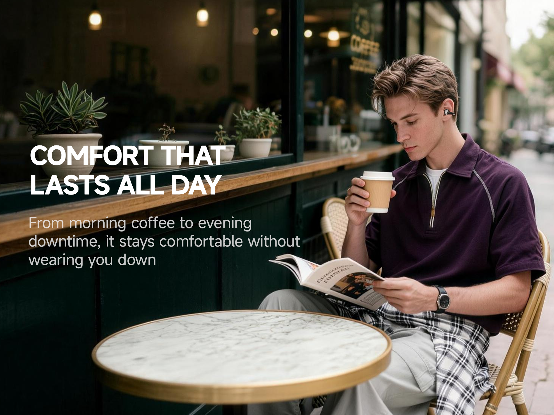 COMFORT THAT LASTS ALL DAY
BUTTONS Clip comfortable open-ear earbuds for daily listening and work