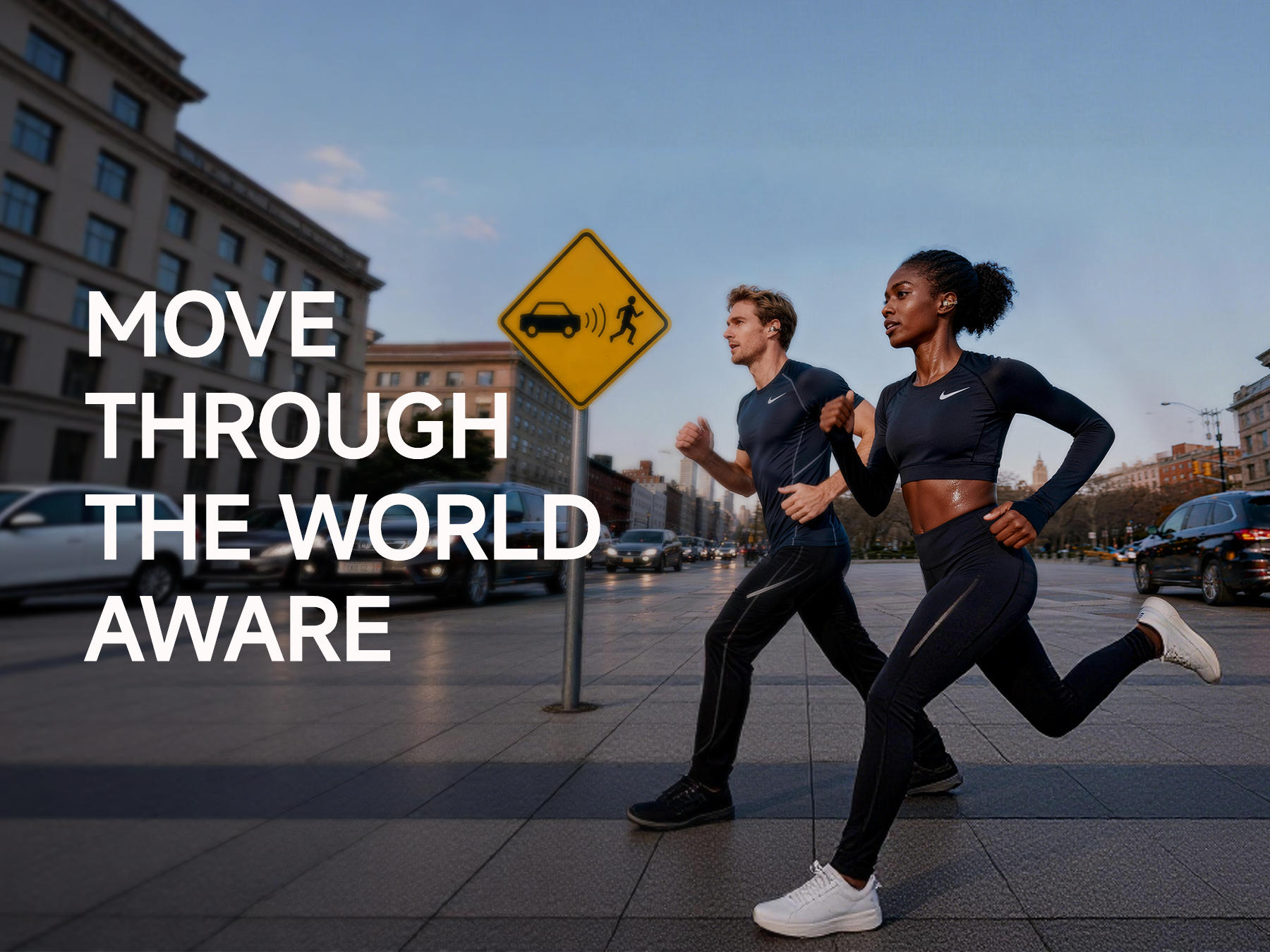 MOVE THROUGH THE WORLD AWARE
BUTTONS Clip open-ear earbuds for running safely with traffic awareness