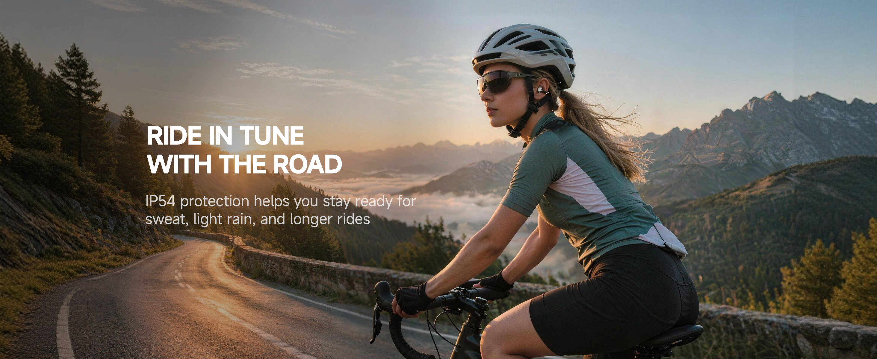 RIDE IN TUNE WITH THE ROAD
BUTTONS Clip IP54 open-ear Bluetooth earbuds for cycling and longer rides