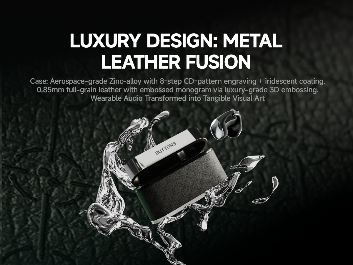 LUXURY DESIGN: METAL LEATHER FUSION
Case: Aerospace-grade Zinc-alloy with 8-step CD-pattern engraving + iridescent coating.
0.85mm full-grain leather with embossed monogram via luxury-grade 3D embossing.
Wearable Audio Transformed into Tangible Visual Art.